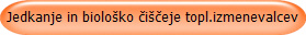 Jedkanje in biolo�ko �i��eje topl.izmenevalcev