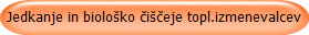 Jedkanje in biolo�ko �i��eje topl.izmenevalcev
